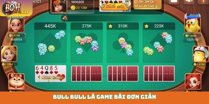 Bull Bull là game bài đơn giản, được yêu thích tại châu Á