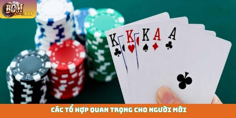 Cách chơi Poker cơ bản - Các tổ hợp quan trọng cho người mới