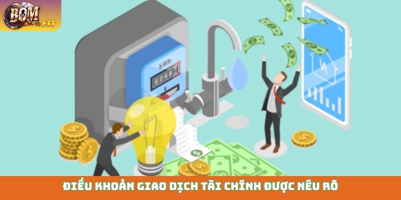 Điều khoản điều kiện Điều khoản giao dịch tài chính được nêu rõ
