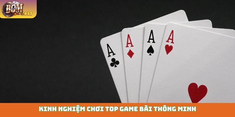 Top game bài - Khám phá giải trí đỉnh cao tại Bomwin Kinh nghiệm chơi top game bài thông minh