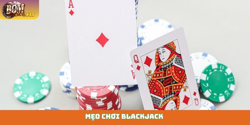 Mẹo chơi Blackjack