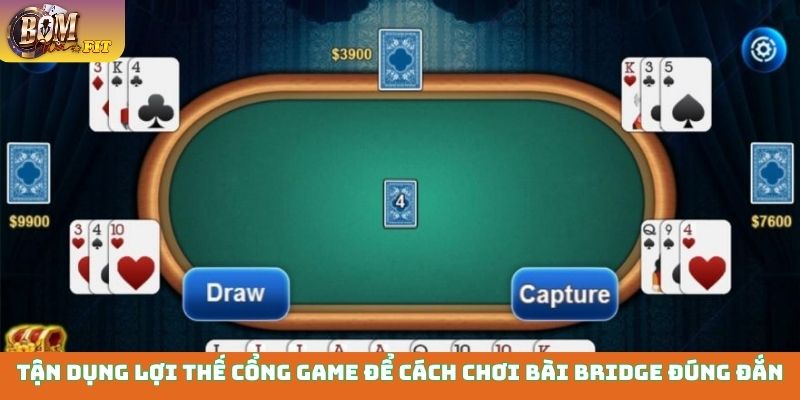 Cách chơi bài Bridge - Chinh phục bộ môn trí tuệ Tận dụng lợi thế cổng game để cách chơi bài Bridge đúng đắn