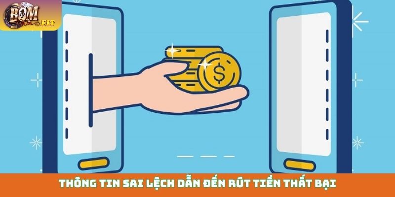 Thông tin sai lệch dẫn đến rút tiền thất bại