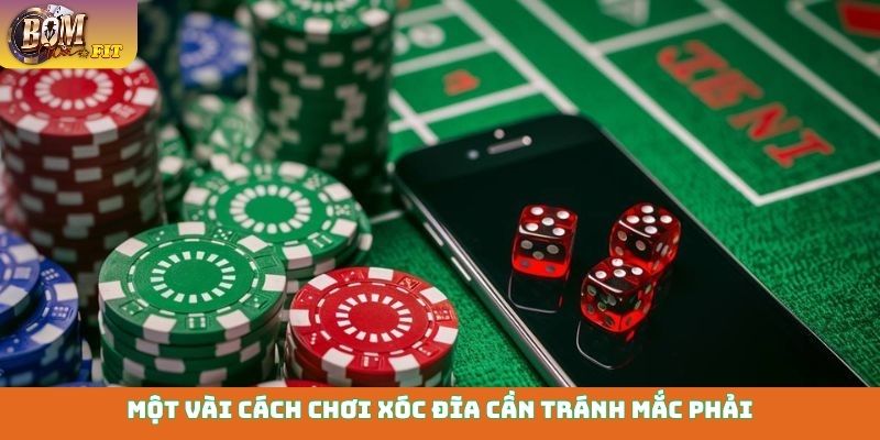 Một vài cách chơi xóc đĩa cần tránh mắc phải