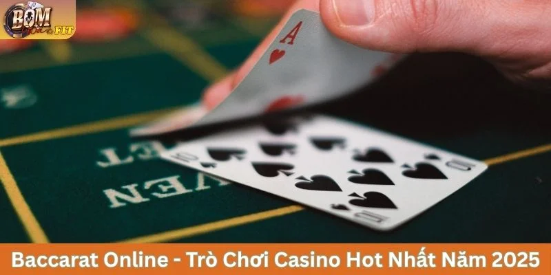 Baccarat Online - Trò Chơi Casino Hot Nhất Năm 2025 Baccarat online