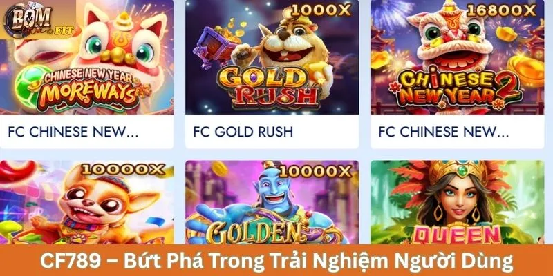 CF789 – Bứt phá trong trải nghiệm người dùng